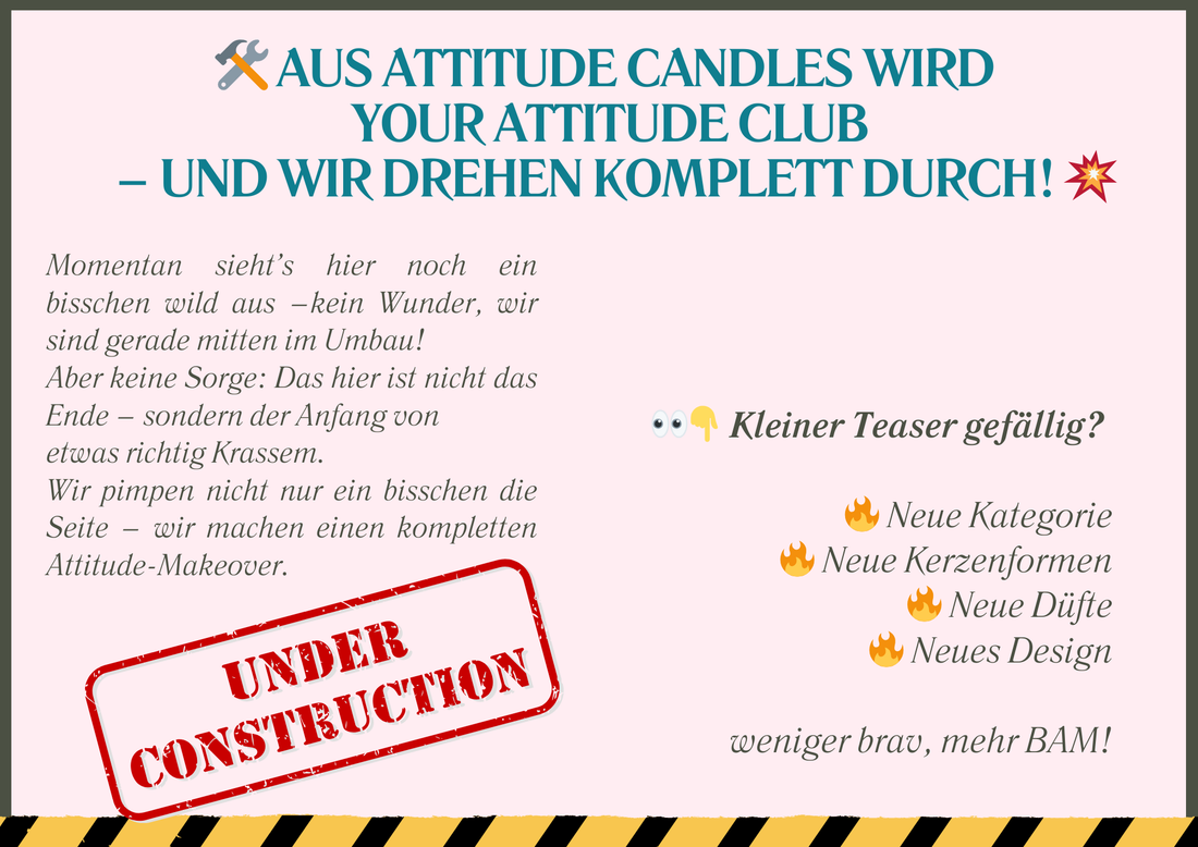 Aus Attitude Candles wird Your Attitude Club – wir sind (noch) frecher geworden