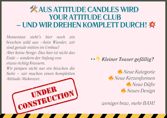 Aus Attitude Candles wird Your Attitude Club – wir sind (noch) frecher geworden