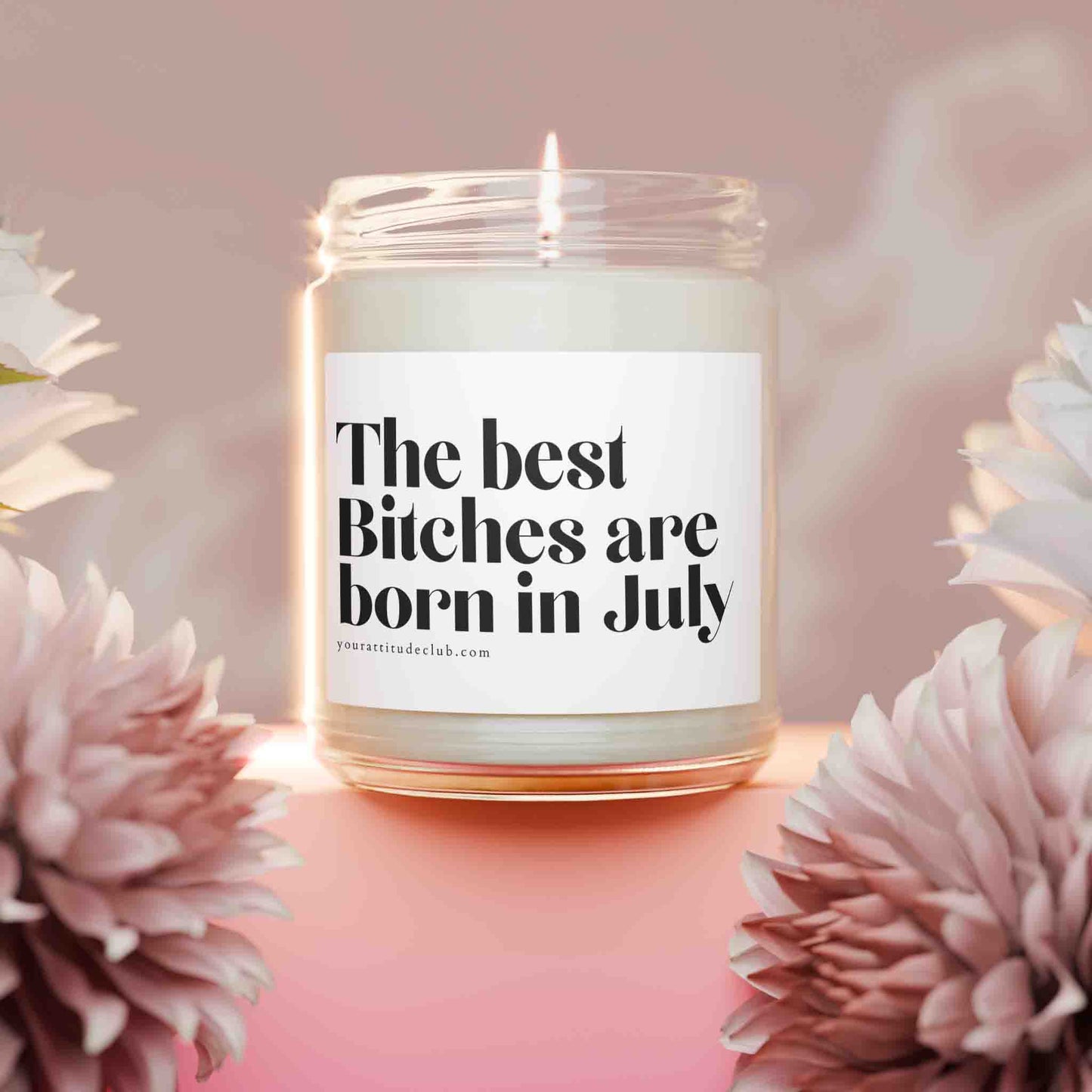 The best bitches are born in July
