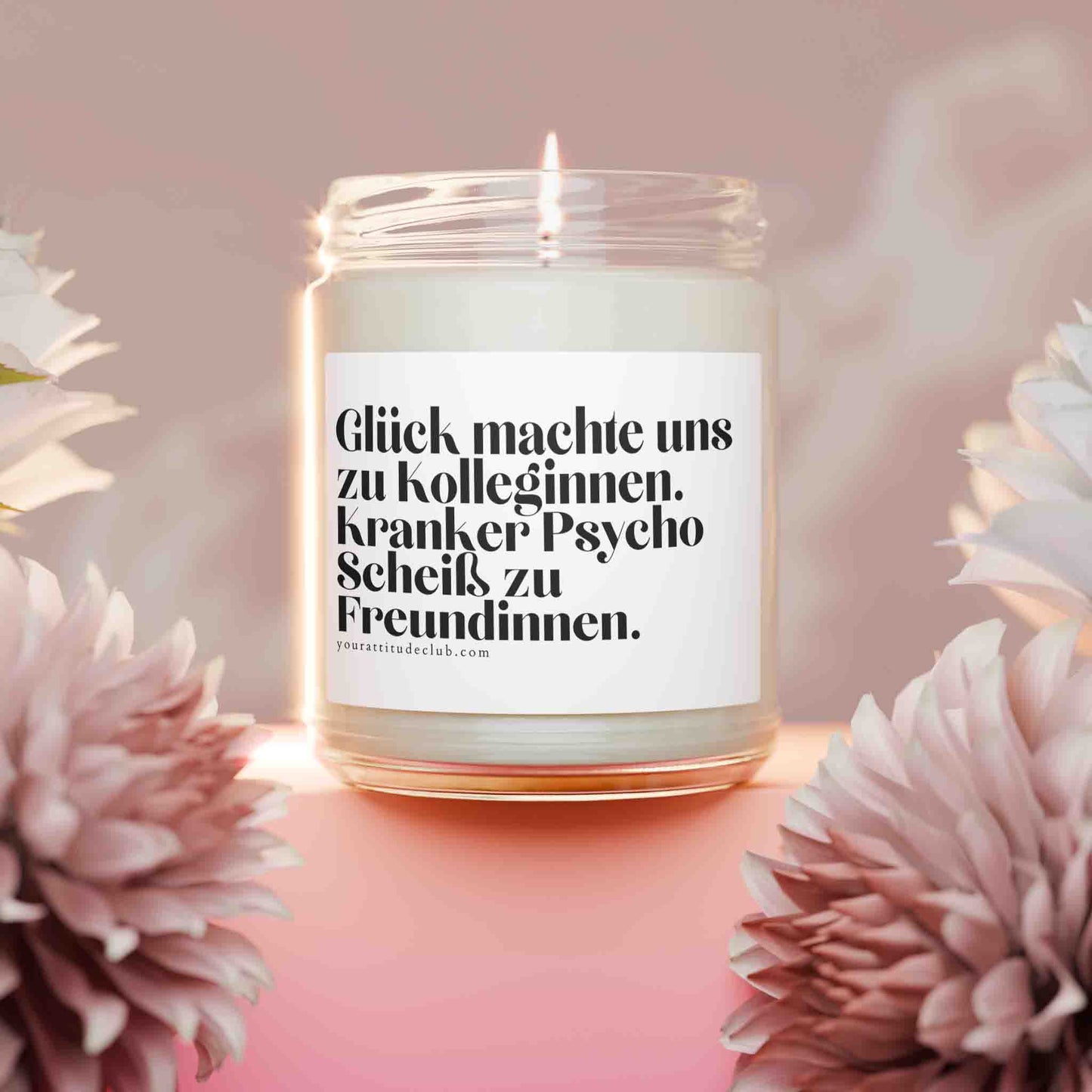 Glück machte uns zu Kollegeginnen. Kranker Psycho Scheiß zu Freundinnen