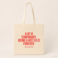 A GF is temporary, being a hot ex is forever – Stoffbeutel mit Spruch beige, Produktansicht