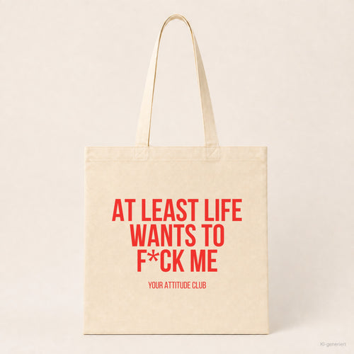 At least life wants to f*ck me – Stoffbeutel mit Spruch beige, Produktansicht