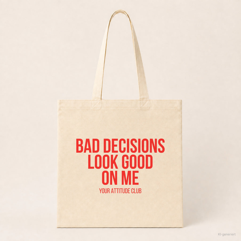 Bad decisions look good on me – Stoffbeutel mit Spruch beige, Produktansicht