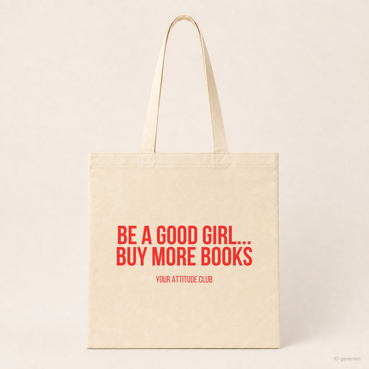 Be a good girl... buy more books – Stoffbeutel mit Spruch beige, Produktansicht