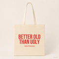 Better old than ugly – Stoffbeutel mit Spruch beige, Produktansicht
