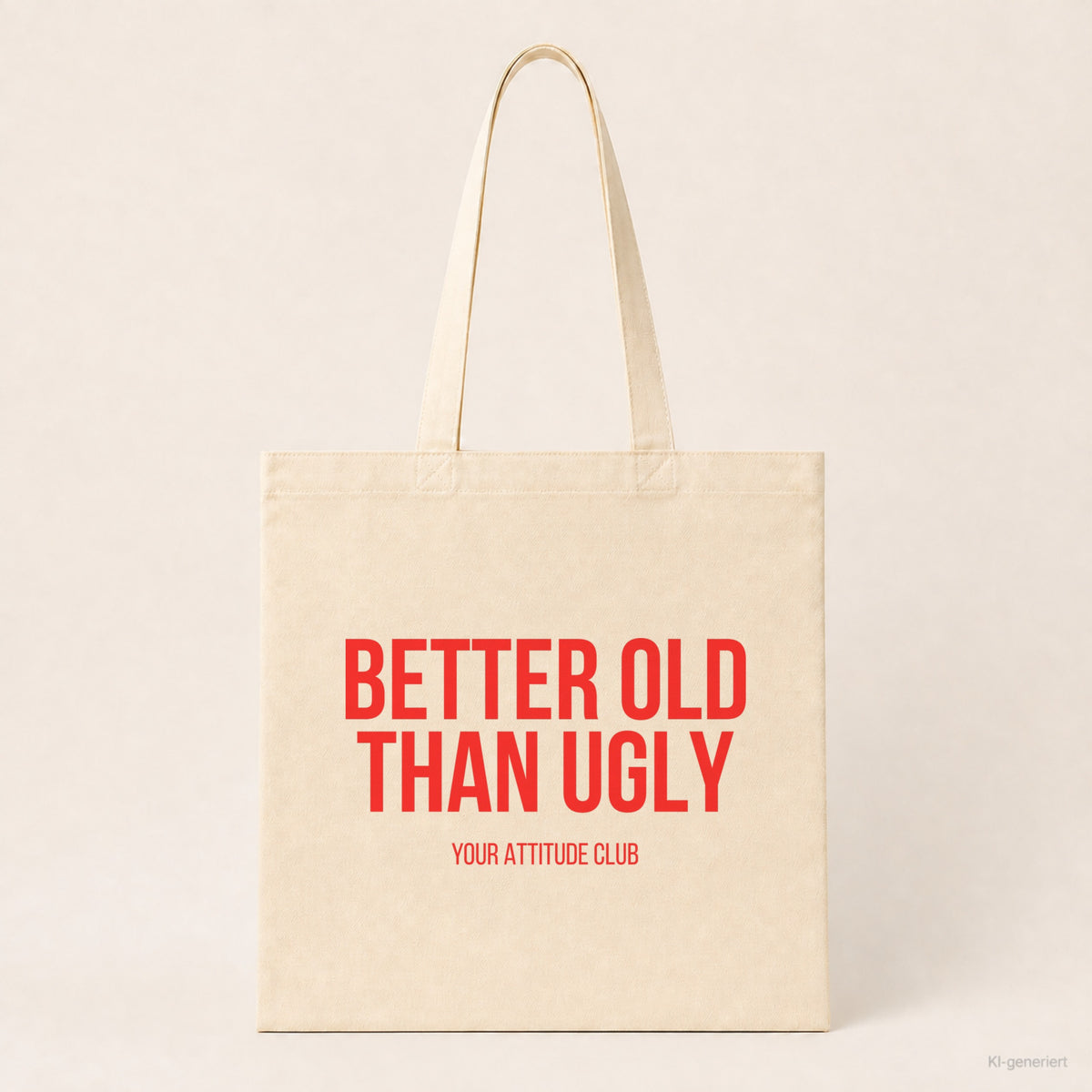 Better old than ugly – Stoffbeutel mit Spruch beige, Produktansicht
