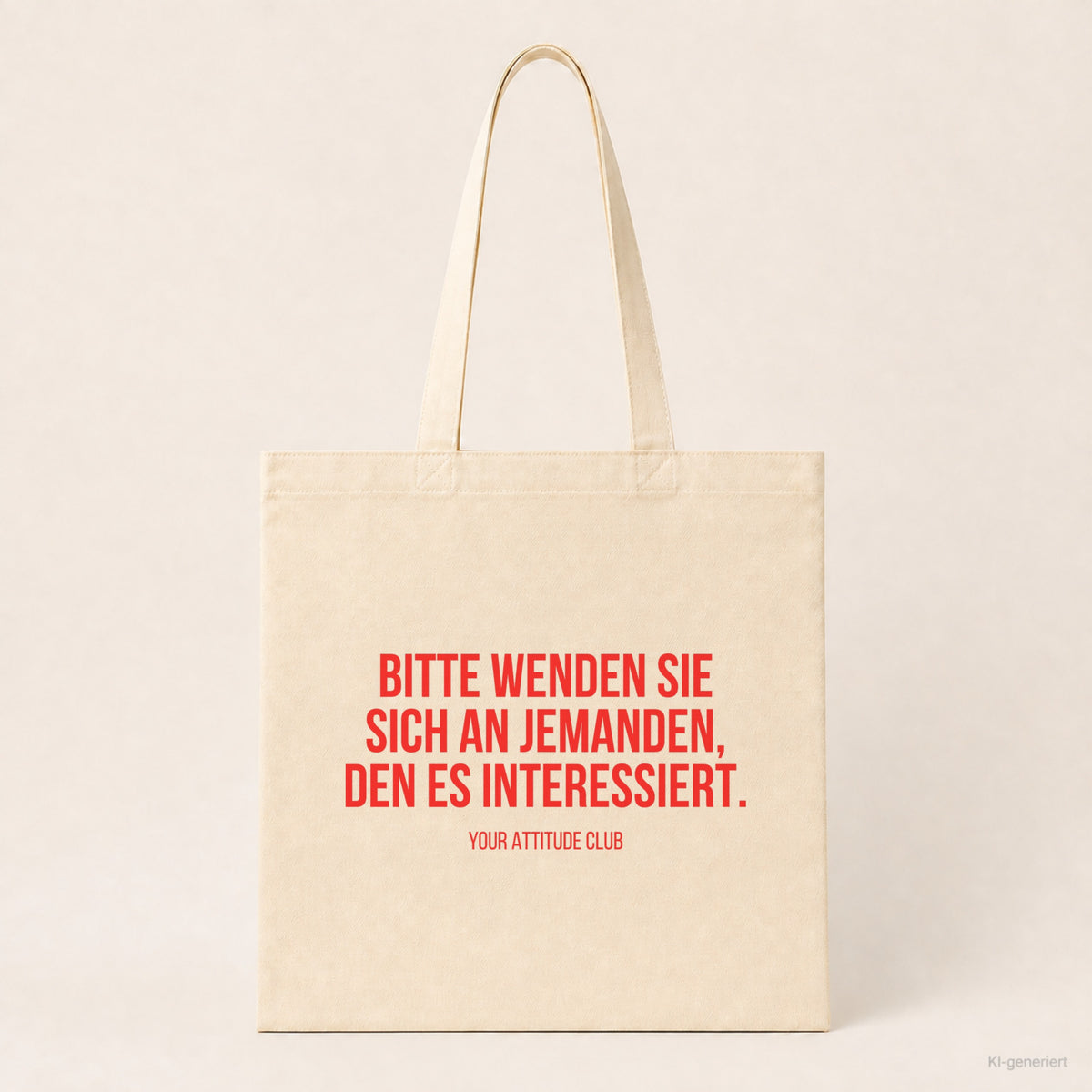 Bitte wenden Sie sich an jemanden, den es interessiert. – Stoffbeutel mit Spruch beige, Produktansicht