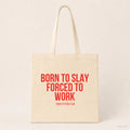 Born to slay forced to work – Stoffbeutel mit Spruch beige, Produktansicht