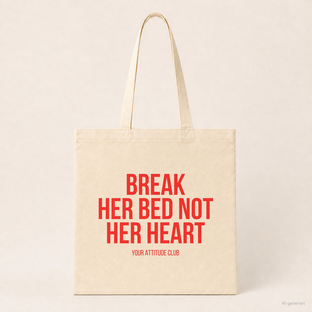 Break her bed not her heart – Stoffbeutel mit Spruch beige, Produktansicht