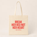 Break her bed not her heart – Stoffbeutel mit Spruch beige, Produktansicht