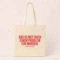Das klingt nach einem Problem für morgen. – Stoffbeutel mit Spruch beige, Produktansicht