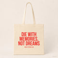 Die with memories, not dreams – Stoffbeutel mit Spruch beige, Produktansicht