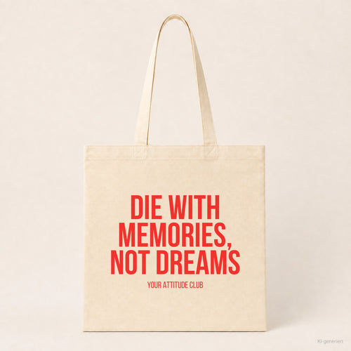 Die with memories, not dreams – Stoffbeutel mit Spruch beige, Produktansicht
