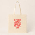 Do you ever look at someone's fingers and just think... yeah? – Stoffbeutel mit Spruch beige, Produktansicht