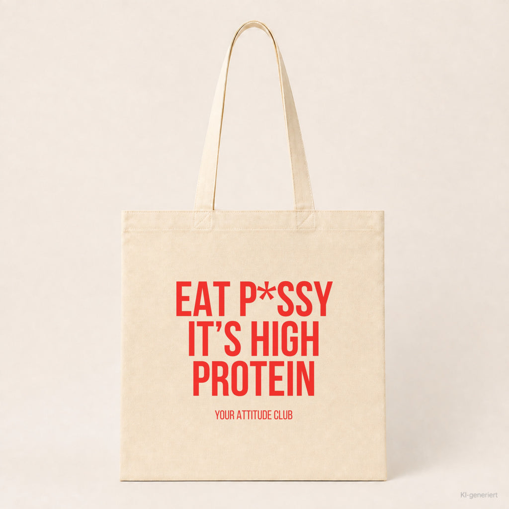 Eat p*ssy it's high protein – Stoffbeutel mit Spruch beige, Produktansicht