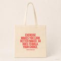 Exercise makes you look better naked. So does tequila. Your choice. – Stoffbeutel mit Spruch beige, Produktansicht