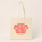 Exercise makes you look better naked. So does tequila. Your choice. – Stoffbeutel mit Spruch beige, Produktansicht