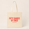 Fifty shades of tired – Stoffbeutel mit Spruch beige, Produktansicht