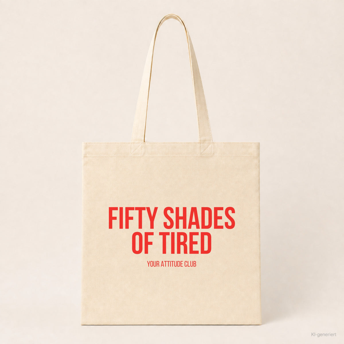 Fifty shades of tired – Stoffbeutel mit Spruch beige, Produktansicht