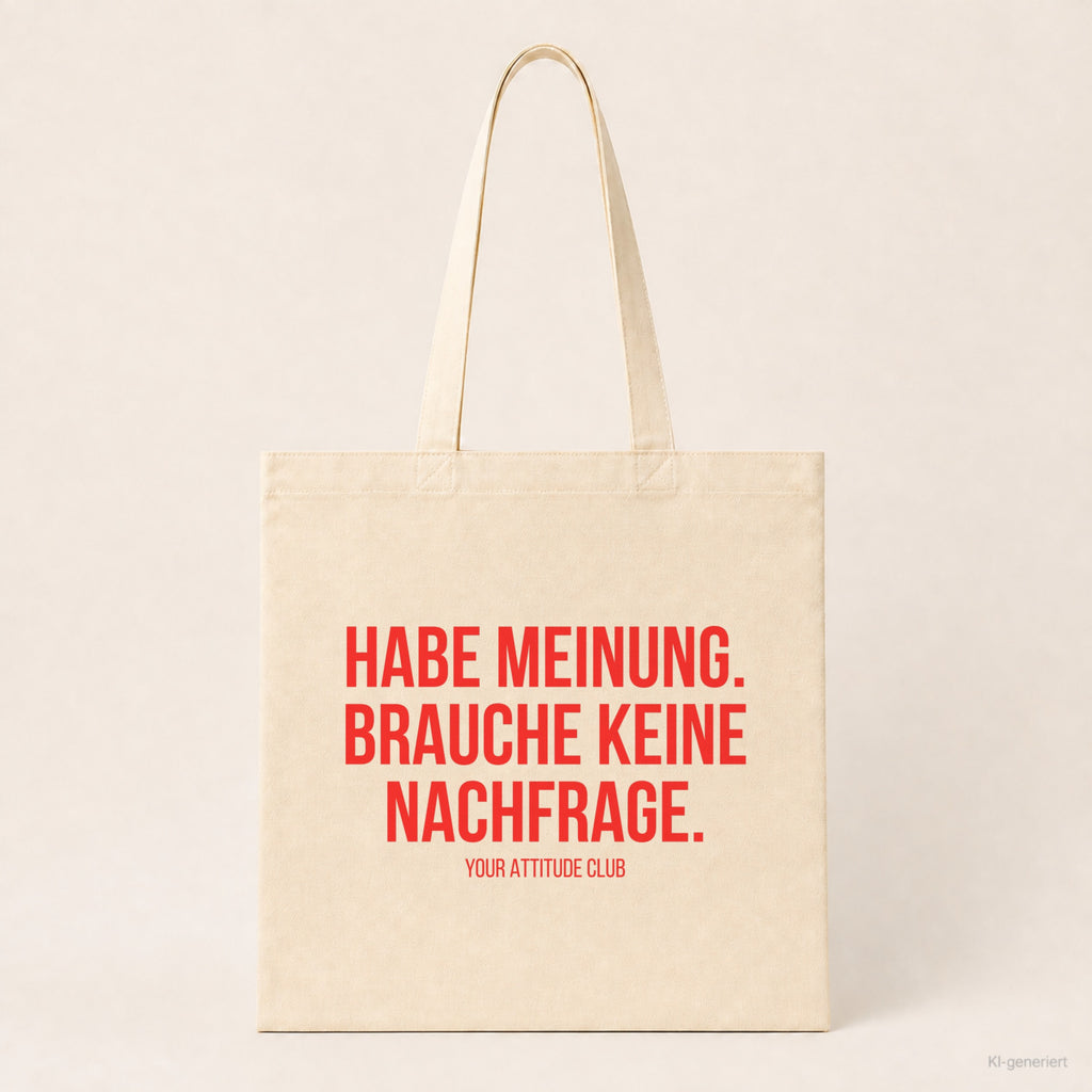 Habe Meinung. Brauche keine Nachfrage. – Stoffbeutel mit Spruch beige, Produktansicht