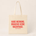 Habe Meinung. Brauche keine Nachfrage. – Stoffbeutel mit Spruch beige, Produktansicht