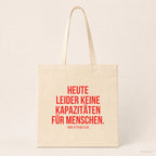 Heute leider keine Kapazitäten für Menschen. – Stoffbeutel mit Spruch beige, Produktansicht