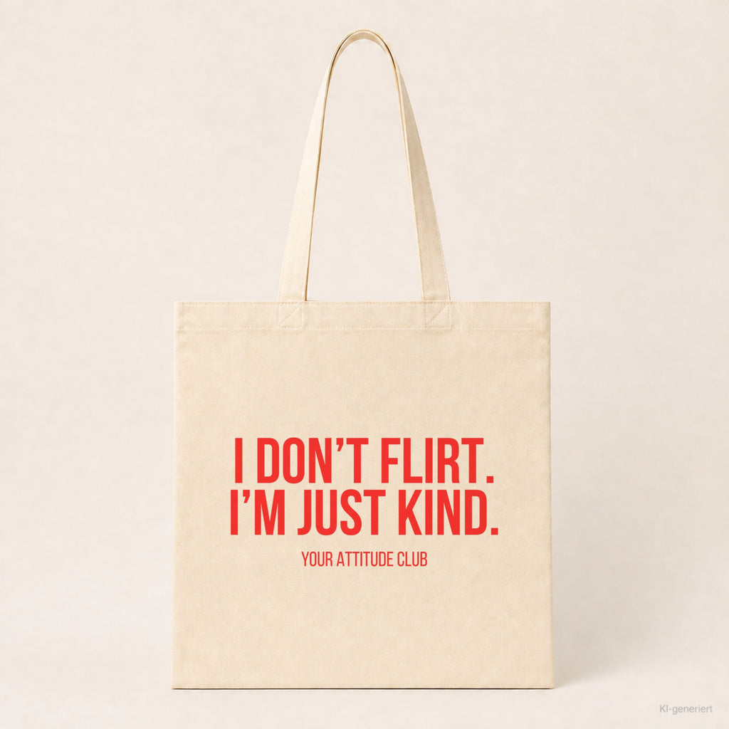 I don't flirt. I'm just kind. – Stoffbeutel mit Spruch beige, Produktansicht