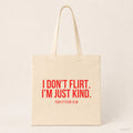 I don't flirt. I'm just kind. – Stoffbeutel mit Spruch beige, Produktansicht