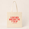 I love men who shut the f*ck up – Stoffbeutel mit Spruch beige, Produktansicht