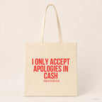 I only accept apologies in cash – Stoffbeutel mit Spruch beige, Produktansicht