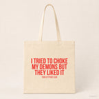 I tried to choke my demons but they liked it – Stoffbeutel mit Spruch beige, Produktansicht