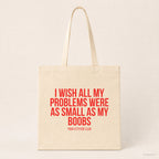 I wish all my problems were as small as my boobs – Stoffbeutel mit Spruch beige, Produktansicht