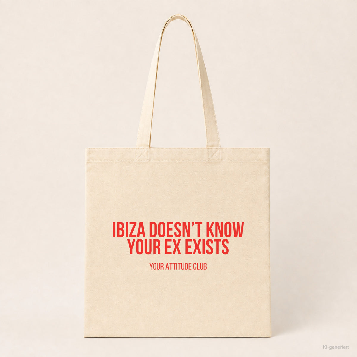 Ibiza doesn't know your ex exists – Stoffbeutel mit Spruch beige, Produktansicht