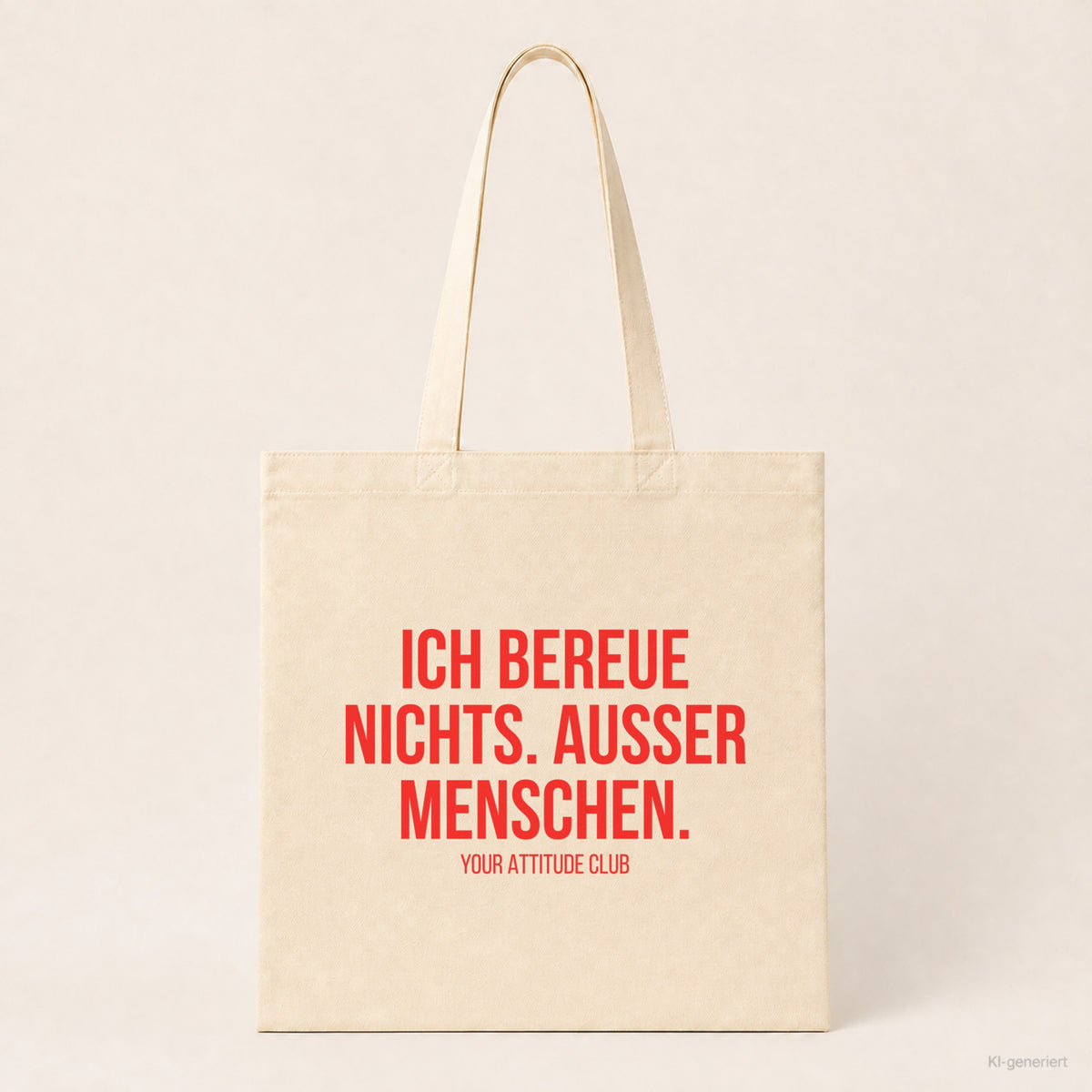 Ich bereue nichts. Ausser Menschen. – Stoffbeutel mit Spruch beige, Produktansicht
