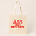 Ich bin die Konsequenz deiner Entscheidungen. – Stoffbeutel mit Spruch beige, Produktansicht