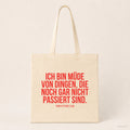 Ich bin müde von Dingen, die noch gar nicht passiert sind. – Stoffbeutel mit Spruch beige, Produktansicht