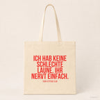 Ich hab keine schlechte Laune. Ihr nervt einfach. – Stoffbeutel mit Spruch beige, Produktansicht