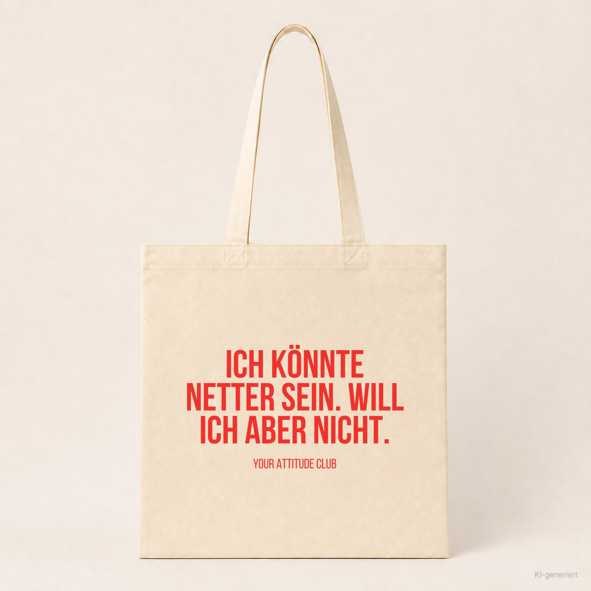 Ich könnte netter sein. Will ich aber nicht. – Stoffbeutel mit Spruch beige, Produktansicht