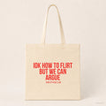 IDK how to flirt but we can argue – Stoffbeutel mit Spruch beige, Produktansicht