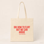 IDK how to flirt but we can argue – Stoffbeutel mit Spruch beige, Produktansicht