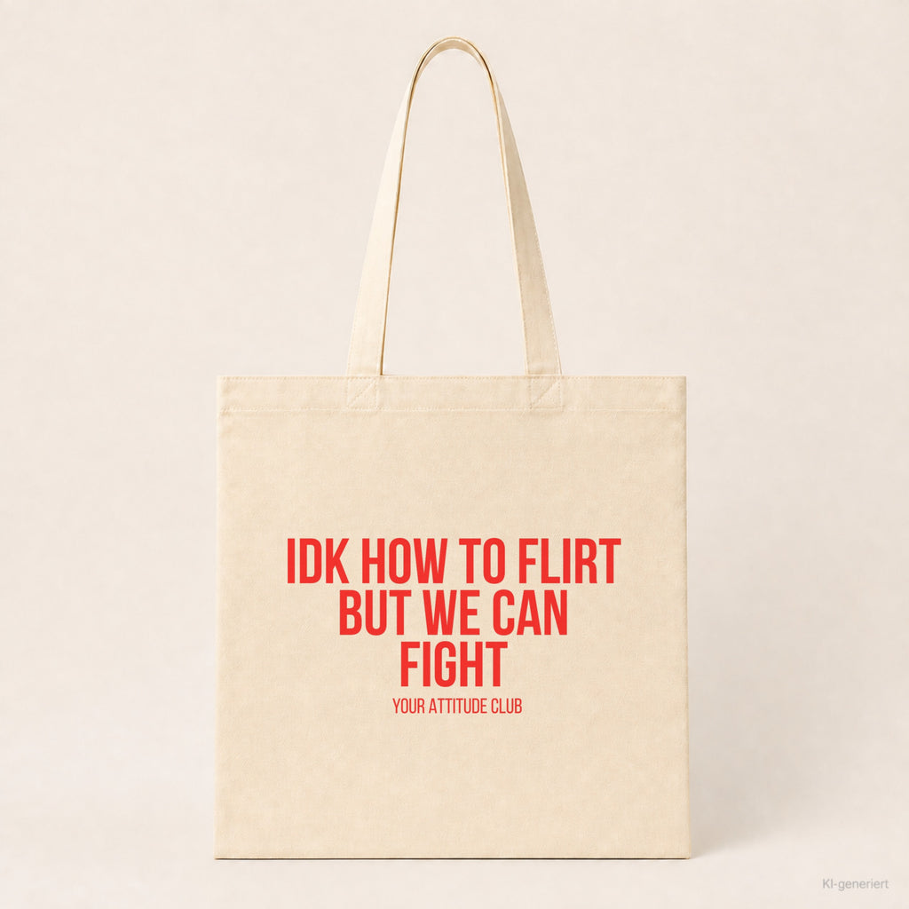 IDK how to flirt but we can fight – Stoffbeutel mit Spruch beige, Produktansicht
