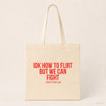 IDK how to flirt but we can fight – Stoffbeutel mit Spruch beige, Produktansicht
