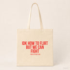 IDK how to flirt but we can fight – Stoffbeutel mit Spruch beige, Produktansicht