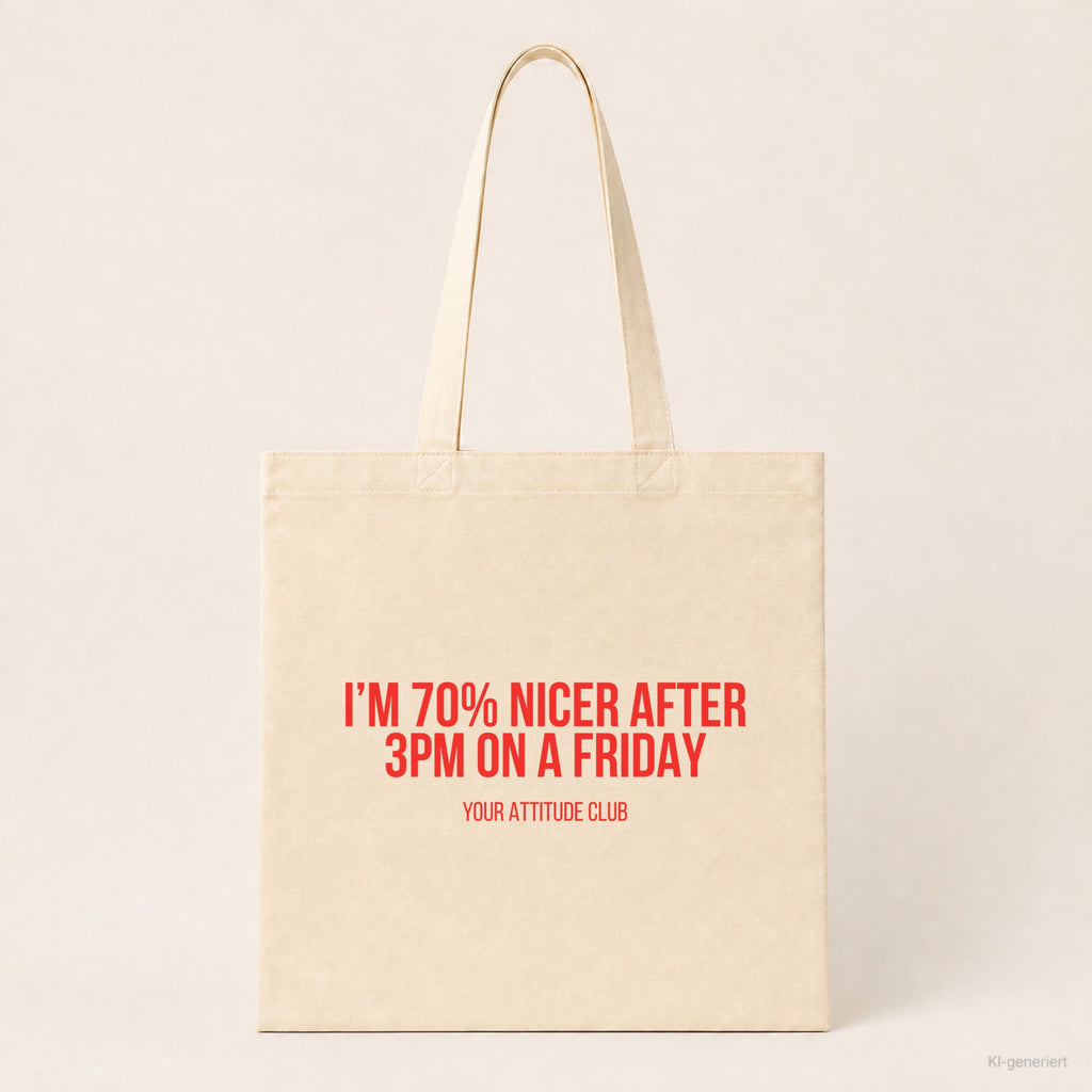 I'm 70% nicer after 3pm on a Friday – Stoffbeutel mit Spruch beige, Produktansicht