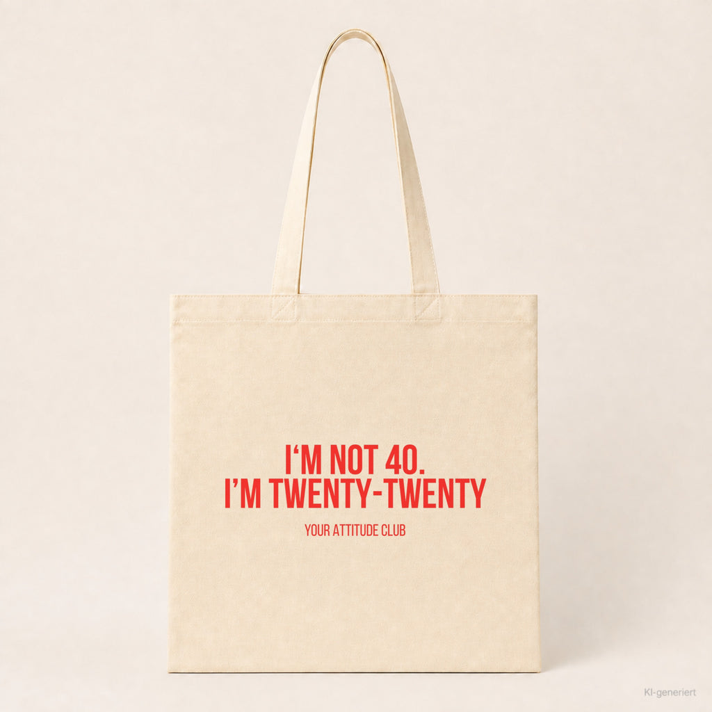 I'm not 40. I'm twenty-twenty – Stoffbeutel mit Spruch beige, Produktansicht