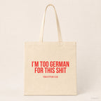 I'm too German for this shit – Stoffbeutel mit Spruch beige, Produktansicht
