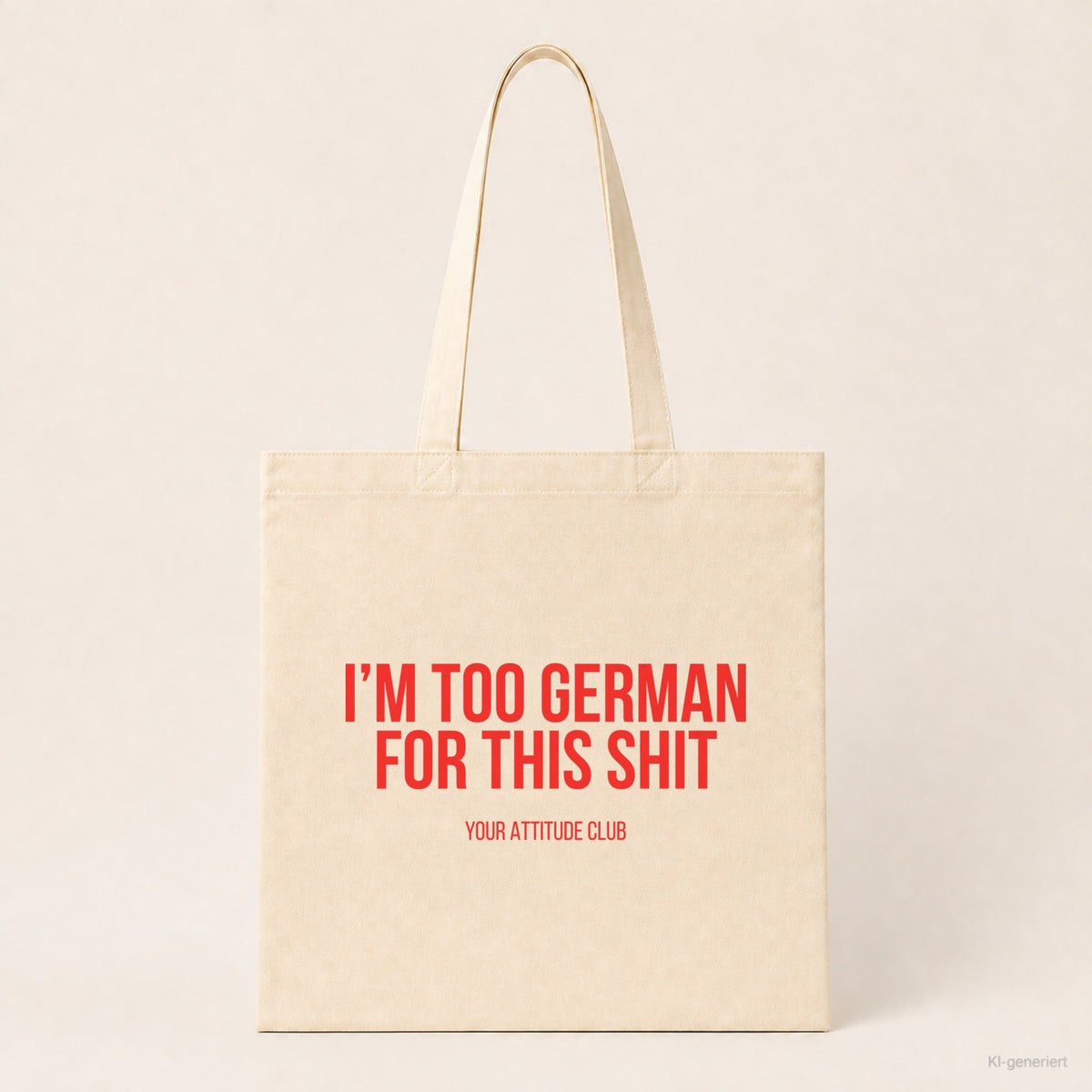 I'm too German for this shit – Stoffbeutel mit Spruch beige, Produktansicht