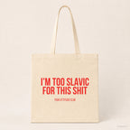 I'm too Slavic for this shit – Stoffbeutel mit Spruch beige, Produktansicht