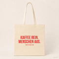 Kaffee rein. Menschen aus. – Stoffbeutel mit Spruch beige, Produktansicht