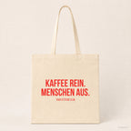 Kaffee rein. Menschen aus. – Stoffbeutel mit Spruch beige, Produktansicht